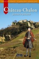 les-publications-collection-franche-comte-itineraires-jurassiens-chateau-chalon,-fameuse-et-puissante