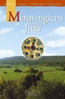 les-publications-collection-franche-comte-itineraires-jurassiens-merovingiens-dans-le-jura