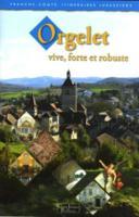 les-publications-collection-franche-comte-itineraires-jurassiens-orgelet,-vive,-forte-et-robuste